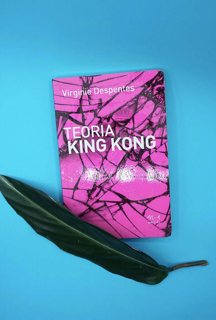 Teoria King Kong de Virginie Despentes frente