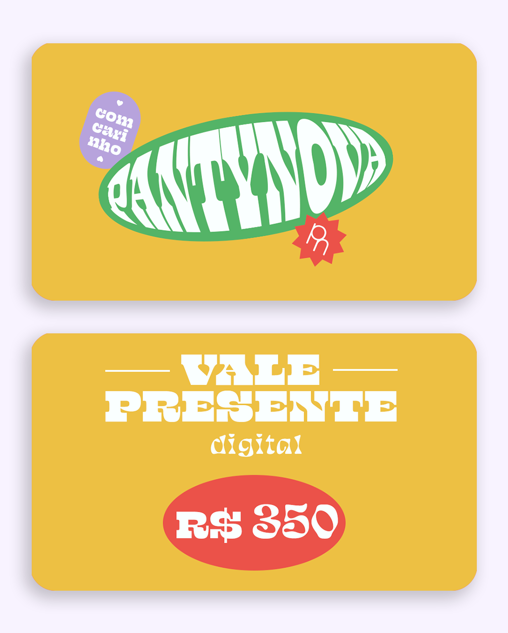 Gift Card - Vale Presente R$350 - pantynova
