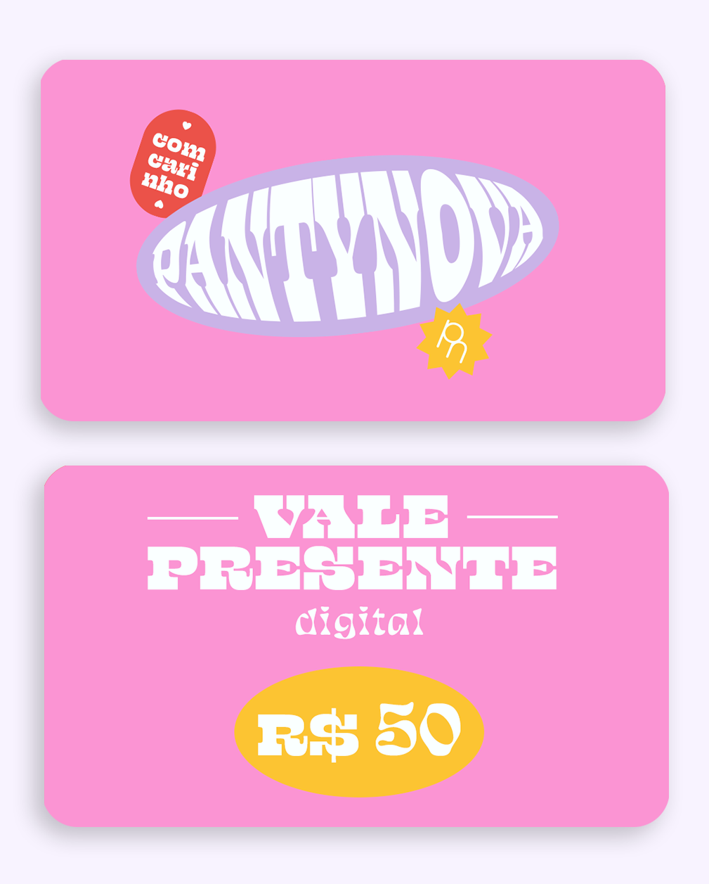 Gift Cards - Vale Presente R$50 - pantynova
